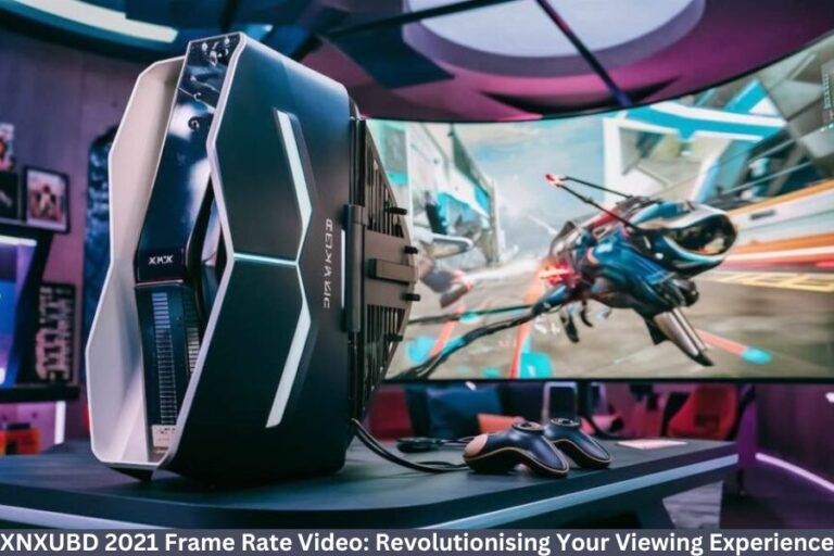 XNXUBD 2021 Frame Rate Video: Revolutionising Your Viewing Experience