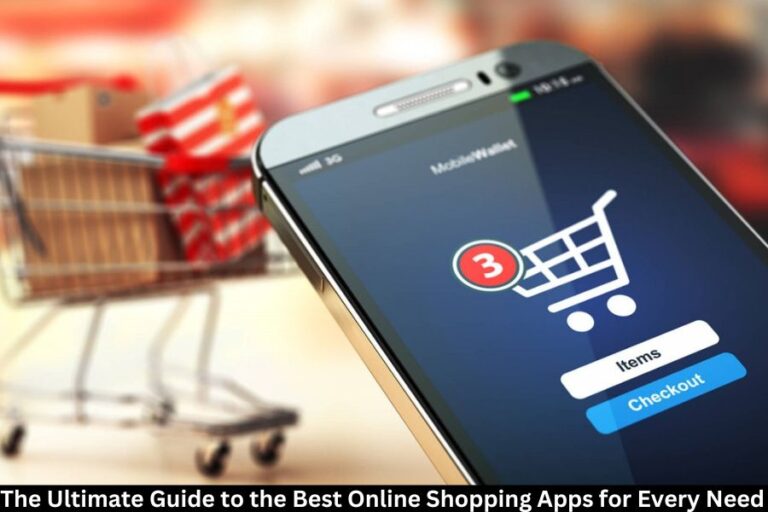 The Ultimate Guide to the Best Online Shopping Apps for Every Need